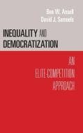 Inequality and Democratization di Ben W. Ansell, David J. Samuels edito da Cambridge University Press