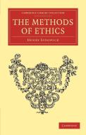 The Methods of Ethics di Henry Sidgwick edito da Cambridge University Press