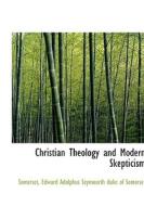 Christian Theology And Modern Skepticism edito da Bibliolife