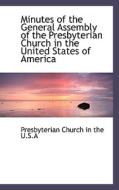 Minutes Of The General Assembly Of The Presbyterian Church In The United States Of America edito da Bibliolife