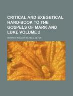 Critical and Exegetical Hand-Book to the Gospels of Mark and Luke Volume 2 di Heinrich August Wilhelm Meyer edito da Rarebooksclub.com