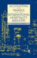 Accounting And Finance For The International Hospitality Industry edito da Taylor & Francis Ltd