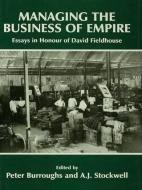 Managing the Business of Empire edito da Taylor & Francis Ltd