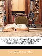 List Of Current Medical Periodicals On F edito da Nabu Press
