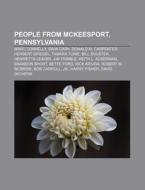 People From Mckeesport, Pennsylvania: Ma di Books Llc edito da Books LLC, Wiki Series