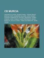 Cb Murcia: Cb Murcia Players, Roger Powe di Books Llc edito da Books LLC, Wiki Series
