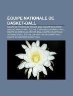Quipe Nationale De Basket-ball: Quipe di Livres Groupe edito da Books LLC, Wiki Series