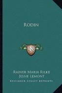 Rodin di Rainer Maria Rilke edito da Kessinger Publishing