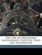 The Law Of Negotiable Instruments: Statu di Ernest Wilson Huffcut, Frederick Diamond Colson edito da Nabu Press