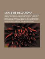 Diócesis de Zamora di Source Wikipedia edito da Books LLC, Reference Series