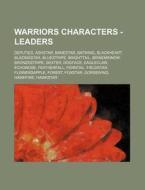Warriors Characters - Leaders: Deputies, Ashstar, Banestar, Batwing, Blackheart, Blazingstar, Bluestripe, Brighttail, Brineminnow, Bronzestripe, Dext di Source Wikia edito da Books LLC, Wiki Series