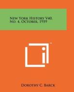 New York History V40, No. 4, October, 1959 edito da Literary Licensing, LLC