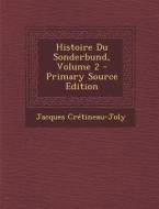 Histoire Du Sonderbund, Volume 2 - Primary Source Edition di Jacques Cretineau-Joly edito da Nabu Press