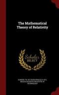 The Mathematical Theory Of Relativity di Th De B 1872 Donder edito da Andesite Press