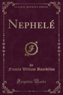 Nephele (classic Reprint) di Francis William Bourdillon edito da Forgotten Books