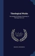 Theological Works di Emanuel Swedenborg edito da Sagwan Press