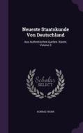 Neueste Staatskunde Von Deutschland di Konrad Frohn edito da Palala Press