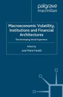Macroeconomic Volatility, Institutions and Financial Architectures edito da Palgrave Macmillan