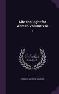 Life And Light For Woman Volume V.51 edito da Palala Press