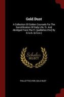 Gold Dust: A Collection of Golden Counsels for the Sanctification of Daily Life, Tr. and Abridged from the Fr. [paillett di Paillettes D'Or, Gold Dust edito da CHIZINE PUBN