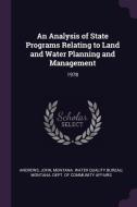 An Analysis of State Programs Relating to Land and Water Planning and Management: 1978 di John Andrews edito da CHIZINE PUBN