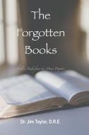 The Forgotten Books: Golden Truths from the Minor Prophets di Jim Taylor edito da LIGHTNING SOURCE INC