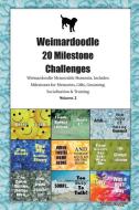 Weimardoodle 20 Milestone Challenges Weimardoodle Memorable Moments.Includes Milestones for Memories, Gifts, Grooming, S di Today Doggy edito da LIGHTNING SOURCE INC