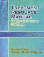 Treatment Resource Manual For Speech-language Pathology di Froma P. Roth, Colleen K. Worthington edito da Cengage Learning, Inc