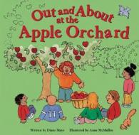 Out and about at the Apple Orchard di Diane Mayr edito da Picture Window Books