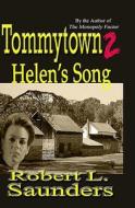 Tommytown 2: Helen's Song di Robert L. Saunders edito da Booksurge Publishing