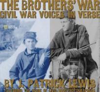 The Brothers\' War di J. Patrick Lewis, Matthew B. Brady edito da National Geographic Society