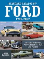 Standard Catalog Of Ford, 1903-2002 di John Gunnell edito da F&w Publications Inc