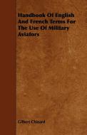 Handbook of English and French Terms for the Use of Military Aviators di Gilbert Chinard edito da Marcel Press