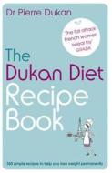 The Dukan Diet Recipe Book di Pierre Dukan edito da Hodder & Stoughton General Division