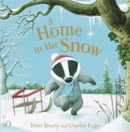 A Home in the Snow di Peter Bently edito da Hachette Children's Group