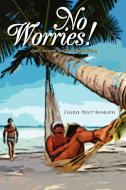 No Worries! di Cheryl Pratt Bharath edito da Xlibris Corporation