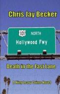 Death in the Fast Lane di Chris Jay Becker edito da Createspace Independent Publishing Platform