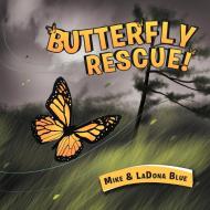 Butterfly Rescue! di Mike, Ladona Blue edito da Xlibris