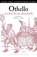 Othello: A Critical Reader edito da Bloomsbury Publishing PLC