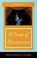 A Book of Marionettes di Helen Haiman Joseph edito da Read Books