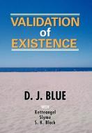 Validation of Existence di D. J. Blue edito da AUTHORHOUSE