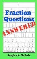 Fraction Questions Answered di Douglas N. Shillady edito da Createspace