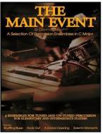 The Main Event - A Selection of Percussion Ensembles in C Major: Shuffling Blues, Rock Out, a Grand Opening, Solemn Moments di Glenn R. Clarke edito da Createspace