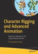 Character Rigging and Advanced Animation di Purushothaman Raju edito da Apress