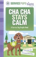 Cha Cha Stays Calm: A Service Dog Graphic Novel di Mari Bolte edito da PICTURE WINDOW BOOKS