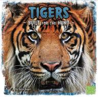 Tigers: Built for the Hunt di Julia Vogel edito da CAPSTONE PR