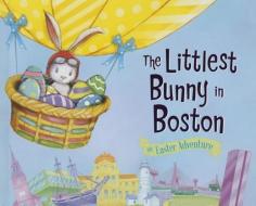 The Littlest Bunny in Boston: An Easter Adventure di Lily Jacobs edito da SOURCEBOOKS JABBERWOCKY