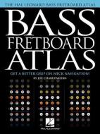 Bass Fretboard Atlas: Get a Better Grip on Neck Navigation! di Joe Charupakorn edito da HAL LEONARD PUB CO