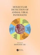 Molecular Detection of Animal Viral Pathogens di Dongyou Liu edito da CRC Press