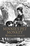 Minnie's Pet Monkey di Mrs Madeline Leslie edito da Createspace
